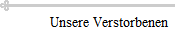 Unsere Verstorbenen
